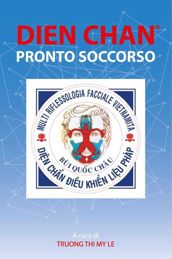 Dien Chan. Primo soccorso - Thi My Le Truong - Libro Youcanprint 2017, Youcanprint Self-Publishing | Libraccio.it