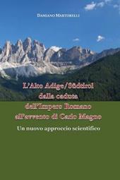 L' Alto Adige/Südtirol dalla caduta dell'Impero Romano all'avvento di Carlo Magno (V-VIII secolo). Un nuovo approccio scientifico