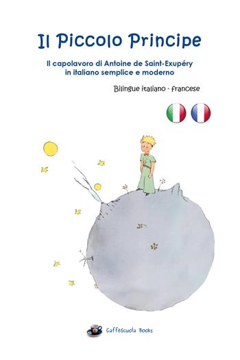 Il Piccolo Principe. Testo francese a fronte. Ediz. integrale - Antoine de Saint-Exupéry - Libro Youcanprint 2017, Youcanprint Self-Publishing | Libraccio.it