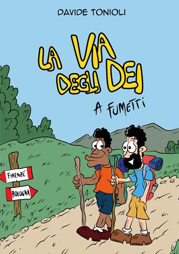 La Via degli dei a fumetti - Davide Tonioli - Libro Youcanprint 2017, Youcanprint Self-Publishing | Libraccio.it