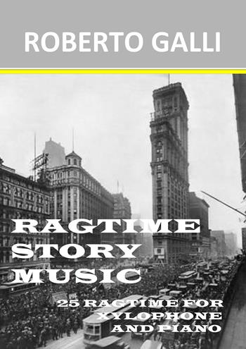 Ragtime story music - Roberto Galli - Libro Youcanprint 2017 | Libraccio.it