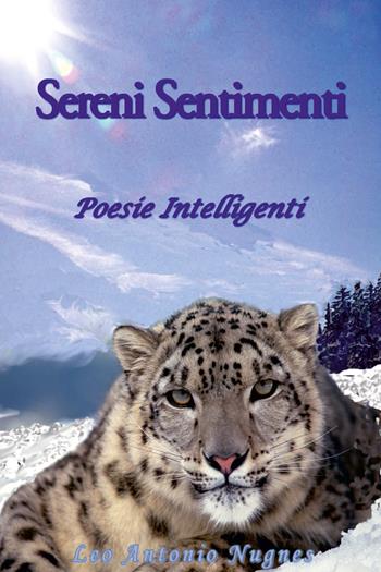 Sereni sentimenti. Poesie intelligenti - Antonio Nugnes - Libro Youcanprint 2017, Youcanprint Self-Publishing | Libraccio.it