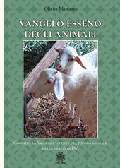 Vangelo esseno degli animali. Cogliere la saggezza vivente del popolo degli animali nella verità di Dio