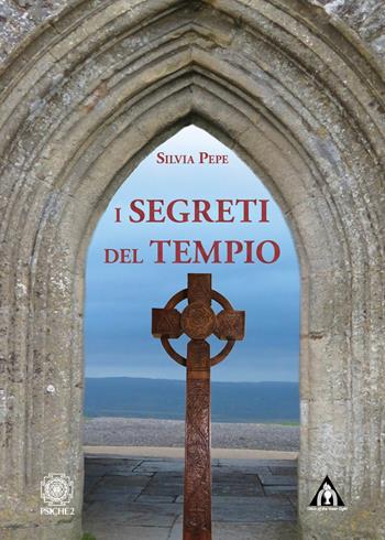 I segreti del tempio - Silvia Pepe - Libro Psiche 2 2022 | Libraccio.it