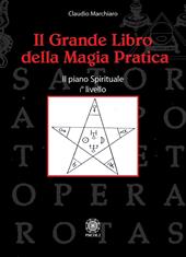 Il grande libro della magia pratica. Il piano spirituale. 1° livello