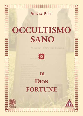 Occultismo sano - Dion Fortune - Libro Psiche 2 2024 | Libraccio.it