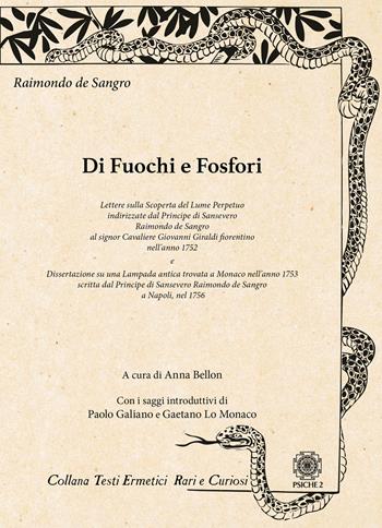 Di fuochi e fosfori - Raimondo De Sangro - Libro Psiche 2 2025 | Libraccio.it