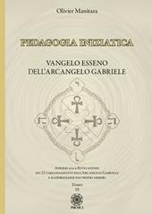 Pedagogia iniziatica. Vol. 18: Aprirsi alla Rivelazione dei 22 Comandamenti dell'Arcangelo Gabriele e raddrizzarsi dai propri errori