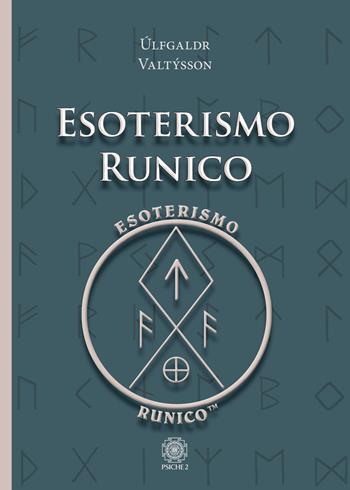 Esoterismo runico - Úlfgaldr Valtýsson - Libro Psiche 2 2025 | Libraccio.it