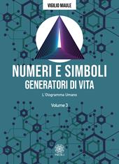 Numeri e simboli generatori di vita. L'ologramma umano