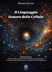 Il linguaggio sonoro delle cellule. Biosonologia: il suono come strumento di trattamento e autotrattamento tra vibroacustica contemporanea e medicina cinese tradizionale