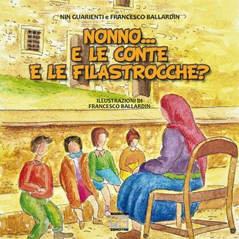 Nonno... e le conte e le filastrocche? - Nin Guarienti - Libro Edizioni Zerotre 2020, Le fiabe dei nonni | Libraccio.it