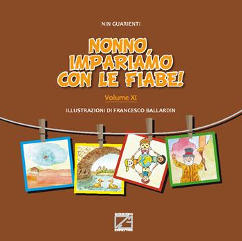 Nonno, impariamo con le fiabe! - Nin Guarienti - Libro Edizioni Zerotre 2021, Le fiabe dei nonni | Libraccio.it