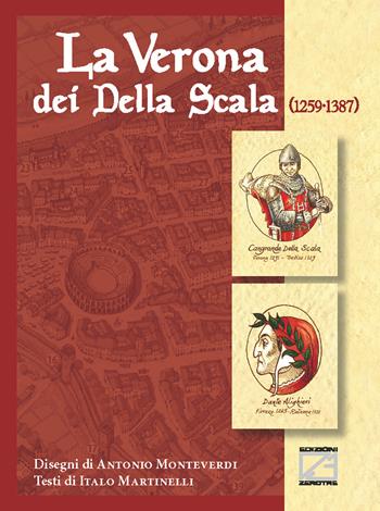 La Verona dei Della Scala (1259-1387) - Italo Martinelli - Libro Edizioni Zerotre 2021, Le guide di Italo | Libraccio.it
