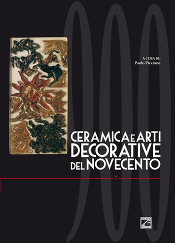 Ceramica e arti decorative del Novecento. Vol. 7  - Libro Edizioni Zerotre 2021 | Libraccio.it