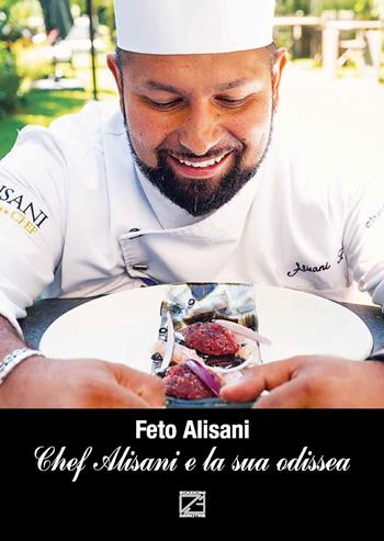 Chef Alisani e la sua odissea - Feto Alisani - Libro Edizioni Zerotre 2021 | Libraccio.it