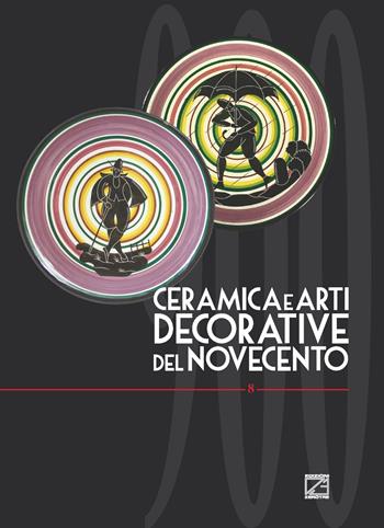Ceramica e arti decorative del Novecento. Vol. 8  - Libro Edizioni Zerotre 2021 | Libraccio.it