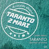 Taranto. Due mari un'anima. Ediz. a colori