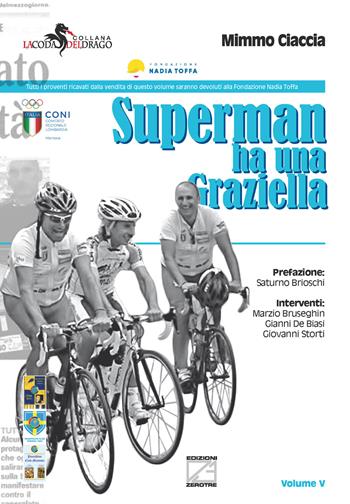 Superman ha una Graziella - Mimmo Ciaccia - Libro Edizioni Zerotre 2021, La coda del drago | Libraccio.it