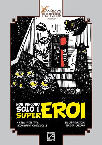 Non vincono solo i supereroi. Ediz. illustrata - Katia Dell'Eva, Leonardo Omezzolli - Libro Edizioni Zerotre 2021 | Libraccio.it