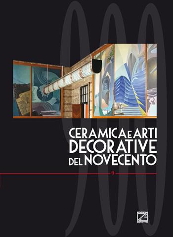 Ceramica e arti decorative del Novecento. Vol. 9  - Libro Edizioni Zerotre 2021 | Libraccio.it