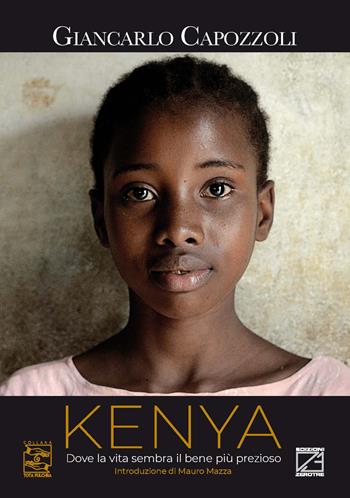 Kenya. Dove la vita sembra il bene più prezioso. Ediz. italiana e inglese - Giancarlo Capozzoli - Libro Edizioni Zerotre 2022 | Libraccio.it