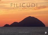 Filicudi. Elogio all’essenza-Eulogy to essence. Ediz. illustrata