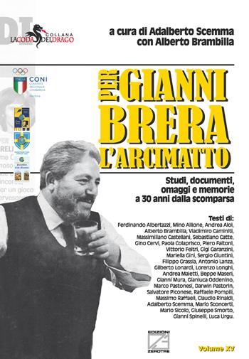 Per Gianni Brera, l'arcimatto. Studi, documenti, omaggi e memorie a 30 anni dalla scomparsa  - Libro Edizioni Zerotre 2022, La coda del drago | Libraccio.it