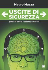 Uscite di sicurezza. Pensieri, parole e (poche) omissioni. Nuova ediz.