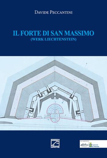 Il forte di San Massimo (werk liechtenstein). Nuova ediz. - Davide Peccantini - Libro Edizioni Zerotre 2023, Quartiere attivo | Libraccio.it