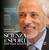 Scienza e sport con voce solista. Due mondi, un solo pensiero. Ediz. speciale