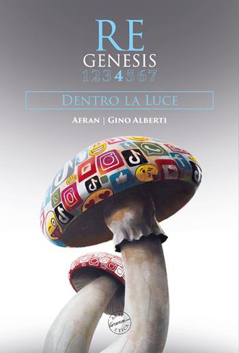 Re Genesis. Nuova ediz.. Vol. 4: Dentro la luce. Afran-Gino Alberti  - Libro Edizioni Zerotre 2023, Arte etica | Libraccio.it
