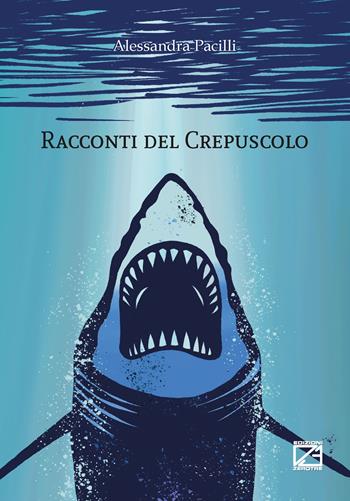 Racconti del crepuscolo. Nuova ediz. - Alessandra Pacilli - Libro Edizioni Zerotre 2025, Arkadia | Libraccio.it