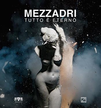 Mezzadri. Tutto è eterno. Ediz. illustrata - Matteo Mezzadri - Libro Edizioni Zerotre 2024 | Libraccio.it