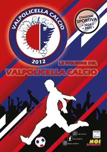 Valpolicella Calcio 2012. Album con collezione completa di figurine non imbustate  - Libro Edizioni Zerotre 2024, Noi sportivi | Libraccio.it