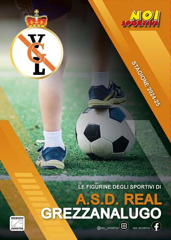 A.S.D. Real Grezzanalugo. Album con figurine stampate direttamente sulle pagine  - Libro Edizioni Zerotre 2025, Noi sportivi | Libraccio.it
