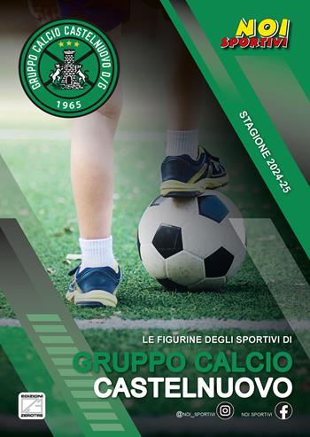 Gruppo Calcio Castelnuovo. Album con figurine stampate direttamente sulle pagine  - Libro Edizioni Zerotre 2025, Noi sportivi | Libraccio.it