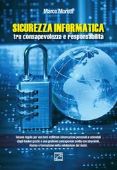 Sicurezza informatica tra consapevolezza e responsabilità. Nuova ediz.