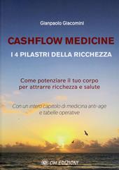 Cashflow Medicine. I 4 pilastri della ricchezza. Come potenziare il tuo corpo per attrarre ricchezza e salute