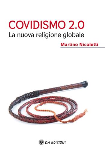 Covidismo 2.0. La nuova religione globale - Martino Nicoletti - Libro OM 2022, I saggi | Libraccio.it