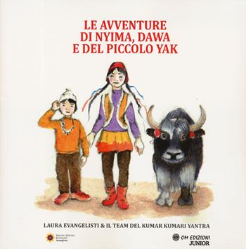 Le avventure di Niyma, Dawa e del piccolo Yak - Laura Evangelisti - Libro OM 2023, OM junior | Libraccio.it