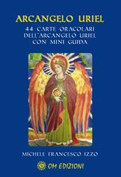 Arcangelo Uriel. Con 44 carte oracolari