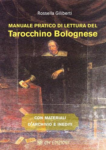 Manuale pratico di lettura del tarocchino bolognese - Rossella Giliberti - Libro OM 2022, I saggi | Libraccio.it