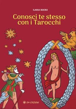 Conosci te stesso con i tarocchi - Ilaria Boero - Libro OM 2023, I saggi | Libraccio.it