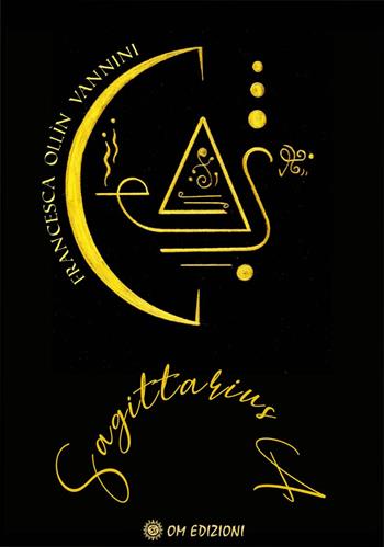 Sagittarius a. Con Carte - Francesca Ollin Vannini - Libro OM 2023, Carte e tarocchi | Libraccio.it