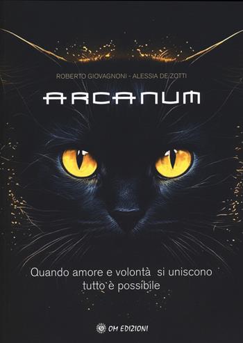 Arcanum - Roberto Giovagnoni, Alessia De Zotti - Libro OM 2024, I saggi | Libraccio.it