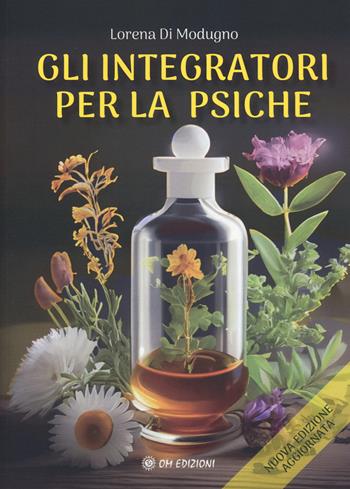 Gli integratori per la psiche. Nuova ediz. - Lorena Di Modugno - Libro OM 2024, I saggi | Libraccio.it