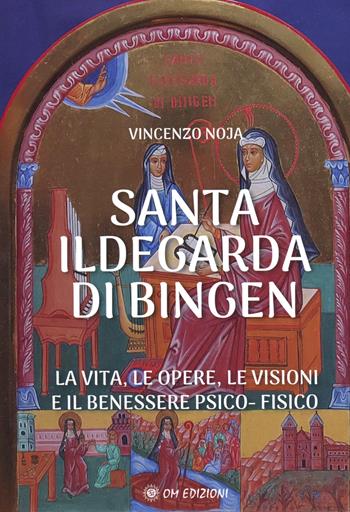 Santa Ildegarda di Bingen - Vincenzo Noja - Libro OM 2024, I saggi | Libraccio.it