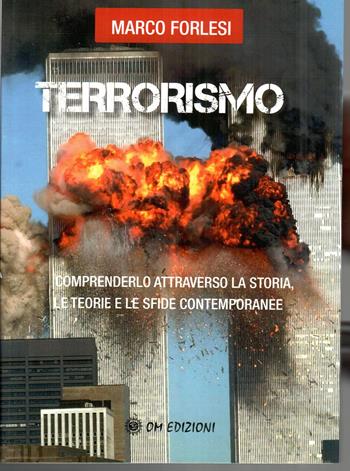 Terrorismo - Marco Forlesi - Libro OM 2024, I saggi | Libraccio.it