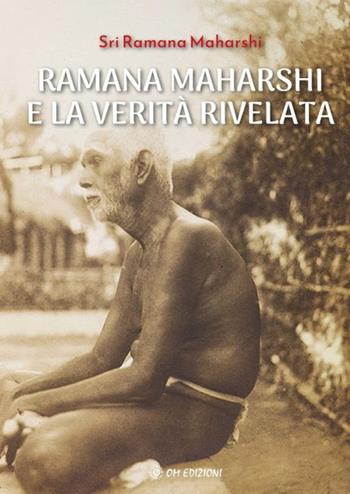 Ramana Maharshi e la verità rivelata - Maharshi Ramana - Libro OM 2024, I saggi | Libraccio.it